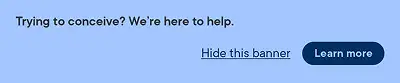 Clue banner reading “Trying to conceive? We're here to help.” with Hide this banner and Learn more actions